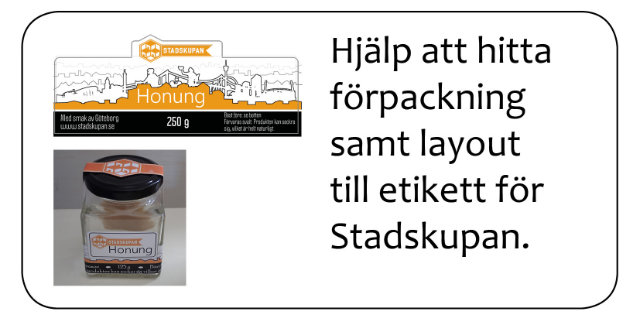 Hjälp att hitta förpackning samt layout till etikett för Stadskupan.